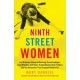 Ninth Street Women: Lee Krasner, Elaine de Kooning, Grace Hartigan, Joan Mitchell, and Helen Frankenthaler: Five Painters and the Movement That Changed Modern Art