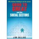 Good to Great and the Social Sectors: A Monograph to Accompany Good to Great