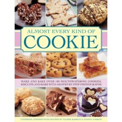 Almost Every Kind of Cookie: Make and Bake Over 100 Mouthwatering Cookies, Biscuits and Bars with 450 Step-by-step Photographs