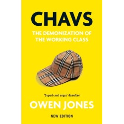 Chavs: The Demonization of the Working Class