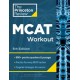 Princeton Review MCAT Workout, 5th Edition: 830+ Practice Questions & Passages for MCAT Scoring Success