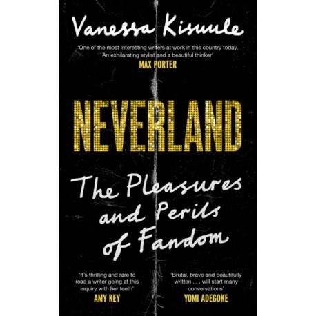 Neverland: The Pleasures and Perils of Fandom