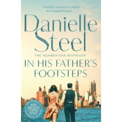 In His Father's Footsteps: A Sweeping Story Of Survival, Courage And Ambition Spanning Three Generations