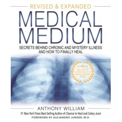 Medical Medium: Secrets Behind Chronic and Mystery Illness and How to Finally Heal (Revised and Expanded Edition)