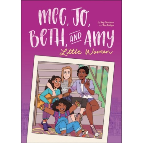 Meg, Jo, Beth, and Amy: A Graphic Novel: A Modern Retelling of Little Women