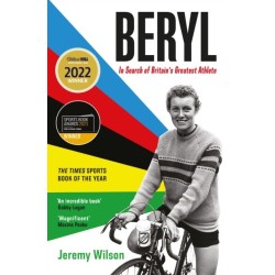 Beryl - WINNER OF THE SUNDAY TIMES SPORTS BOOK OF THE YEAR 2023: In Search of Britain's Greatest Athlete, Beryl Burton
