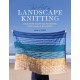 The The Art of Landscape Knitting: Beginner Knitting Patterns for Unique Blankets