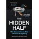 The Hidden Half: The Unseen Forces That Influence Everything