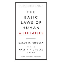 The Basic Laws of Human Stupidity: The International Bestseller