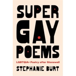 Super Gay Poems: LGBTQIA+ Poetry after Stonewall