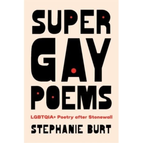 Super Gay Poems: LGBTQIA+ Poetry after Stonewall