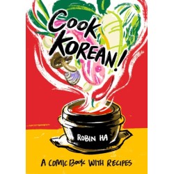 Cook Korean!: A Comic Book with Recipes [A Cookbook]