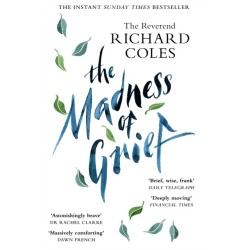 The Madness of Grief: A Memoir of Love and Loss