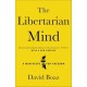 The Libertarian Mind: A Manifesto for Freedom