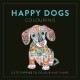 Happy Dogs Colouring: Cute Puppies to Colour and Share