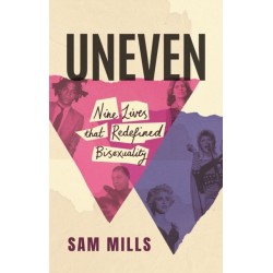 Uneven: Nine Lives that Redefined Bisexuality