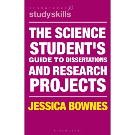 The Science Student's Guide to Dissertations and Research Projects