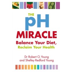 The Ph Miracle: Balance Your Diet, Reclaim Your Health