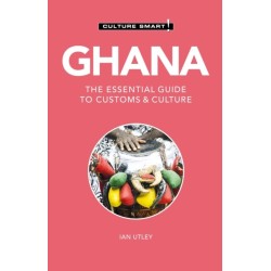 Ghana - Culture Smart!: The Essential Guide to Customs & Culture