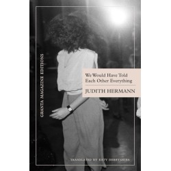 We Would Have Told Each Other Everything