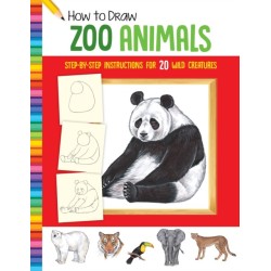 How to Draw Zoo Animals: Step-by-step instructions for 20 wild creatures