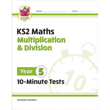 KS2 Year 5 Maths 10-Minute Tests: Multiplication & Division