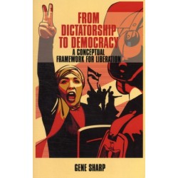 From Dictatorship to Democracy: A Conceptual Framework for Liberation