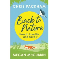 Back to Nature: How to Love Life – and Save It