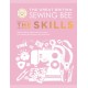 The Great British Sewing Bee: The Skills: Beyond Basics: Advanced Tips and Tricks to Take Your Sewing Technique to the Next Level