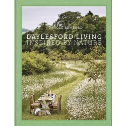 Daylesford Living: Inspired by Nature: Organic Lifestyle in the Cotswolds
