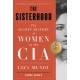 The Sisterhood: The Secret History of Women at the CIA
