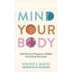 Mind Your Body: A Revolutionary Programme to Release Chronic Pain and Anxiety