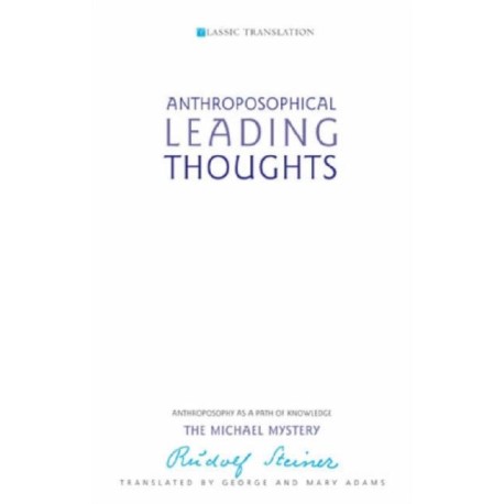 Anthroposophical Leading Thoughts: Anthroposophy as a Path of Knowledge: The Michael Mystery