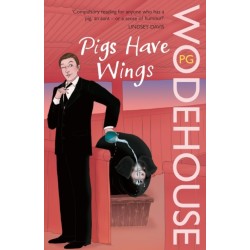 Pigs Have Wings: (Blandings Castle)