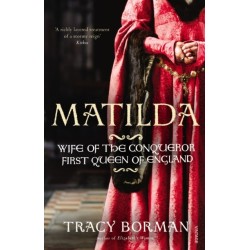 Matilda: Wife of the Conqueror, First Queen of England