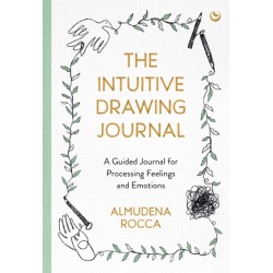 The Intuitive Drawing Journal: A Guided Journal for Processing Feelings and Emotions
