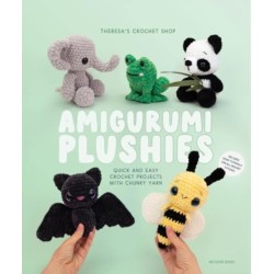 Amigurumi Plushies: Quick and Easy Crochet Projects with Chunky Yarn