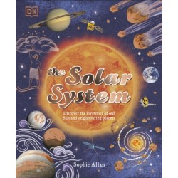 The Solar System: Discover the Mysteries of Our Sun and Neighbouring Planets