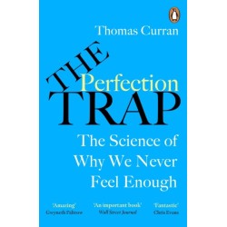 The Perfection Trap: The Power Of Good Enough In A World That Always Wants More