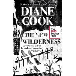The New Wilderness: SHORTLISTED FOR THE BOOKER PRIZE 2020