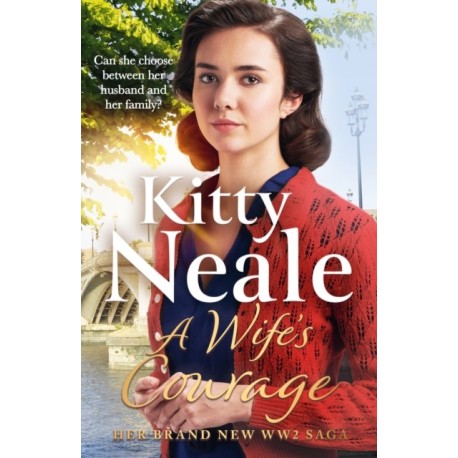 A Wife's Courage: The heartwarming and compelling saga from the bestselling author