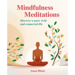 Mindfulness Meditations: Discover a More Vivid and Connected Life