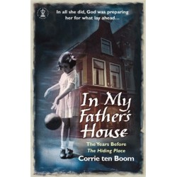 In My Father's House: The Years before 'The Hiding Place'
