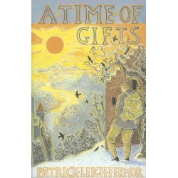 A Time of Gifts: On Foot to Constantinople: from the Hook of Holland to the Middle Danube