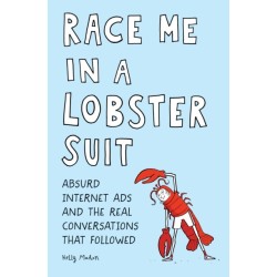Race Me in a Lobster Suit: Absurd Internet Ads and the Real Conversations that Followed