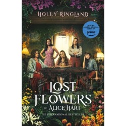 The Lost Flowers of Alice Hart: Now an Amazon series starring Sigourney Weaver
