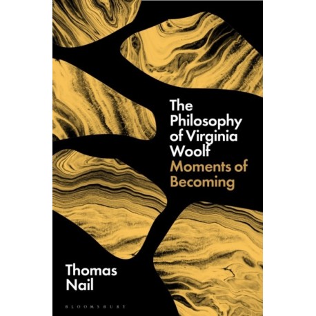 The Philosophy of Virginia Woolf: Moments of Becoming