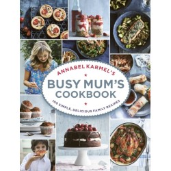Annabel Karmel’s Busy Mum’s Cookbook