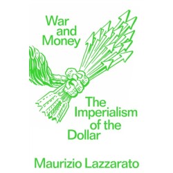 War and Money: The Imperialism of the Dollar