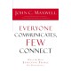 Everyone Communicates Few Connect: What the Most Effective People Do Differently